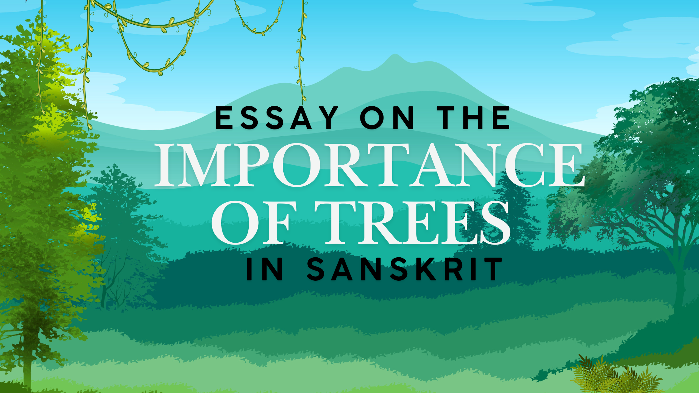 पेड़ों के महत्व पर निबंध | Essay on the Importance of Trees in sanskrit post thumbnail image