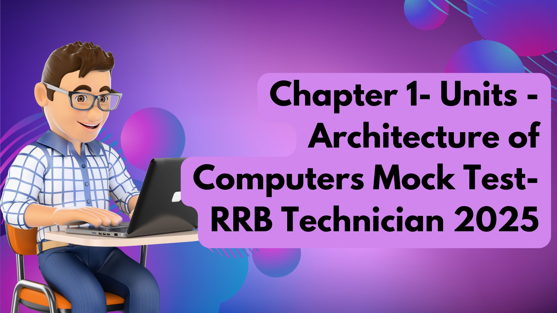 Chapter 1- Units -Architecture of Computers Mock Test- RRB Technician 2025