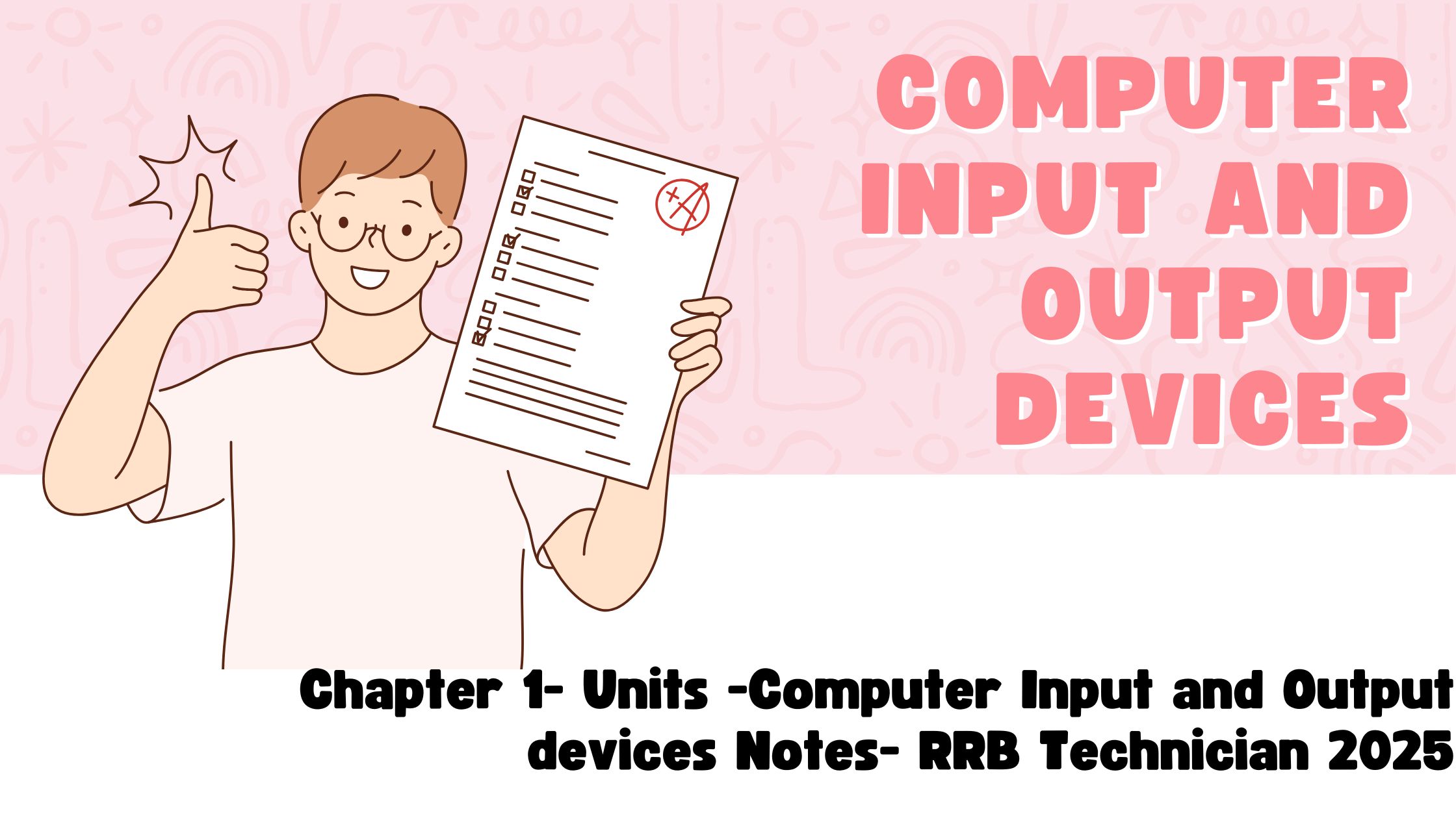 Chapter 1- Units - Computer Input and Output devices Notes - RRB Technician 2025